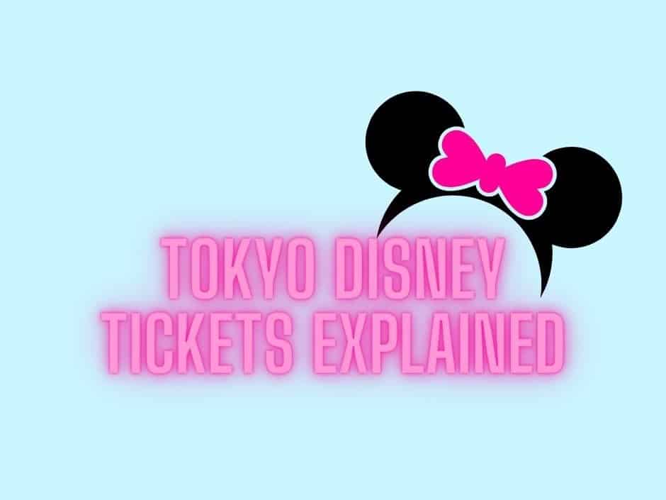 Graphic saying Tokyo Disney Tickets Explained with a set of mouse ears on it.