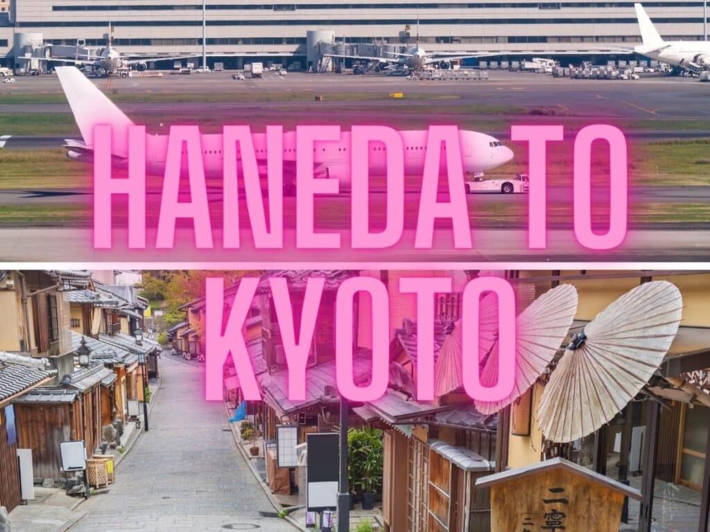 Split image of the planes on the runway at Haneda Airport and a quiet street lined with traditional wooden houses in Kyoto. A pink overlay reads Haneda to Kyoto